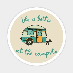 Life Is Better At The Campsite Magnet